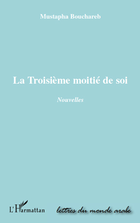 La troisième moitié de soi, Nouvelles (9782296541573-front-cover)