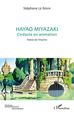 Hayao Miyazaki, Cinéaste en animation - Poésie de l'insolite (9782296550742-front-cover)
