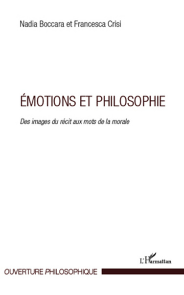 Emotions et philosophie, Des images du récit aux mots de la morale (9782296564350-front-cover)