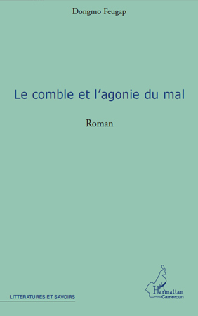 LE COMBLE ET L'AGONIE DU MAL ROMAN (9782296554368-front-cover)