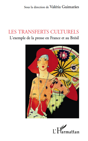 Les transferts culturels, L'exemple de la presse en France et au Brésil (9782296544390-front-cover)