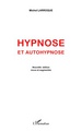 Hypnose et autohypnose, (Nouvelle édition revue et augmentée) (9782296564565-front-cover)