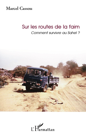 Sur les routes de la faim, Comment survivre au Sahel ? (9782296546394-front-cover)