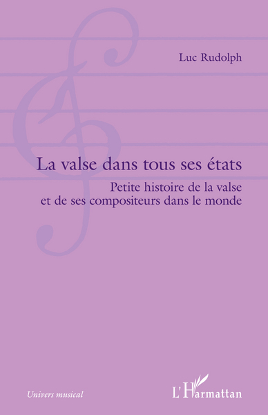 La valse dans tous ses états, Petite histoire de la valse et de ses compositeurs dans le monde (9782296554672-front-cover)