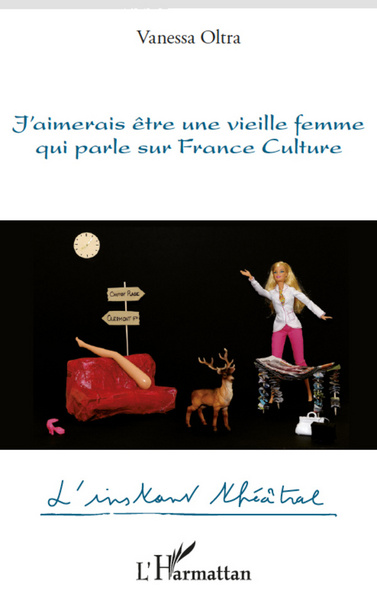 J'aimerais être une vieille femme qui parle sur France Culture (9782296566545-front-cover)