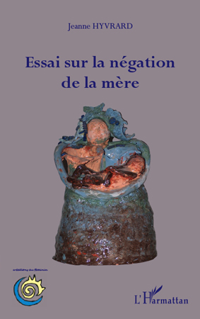 Essai sur la négation de la mère (9782296551671-front-cover)