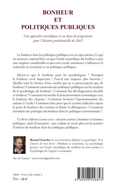 Bonheur et politiques publiques, Une approche scientifique et un bout de programme pour l'élection présidentielle de 2012 (9782296556843-back-cover)