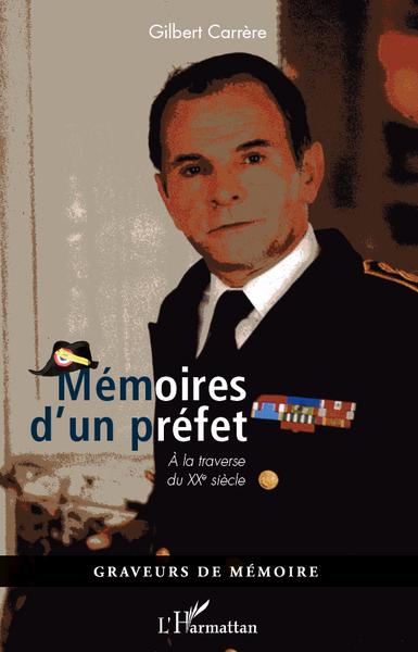 Mémoires d'un préfet, A la traverse du XXème siècle (9782296560017-front-cover)