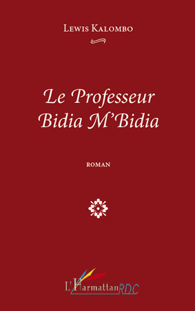 Le professeur Bidia M'Bidia   ROMAN (9782296560512-front-cover)