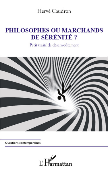 Philosophes ou marchands de sérénité ?, Petit traité de désenvoûtement (9782296564091-front-cover)