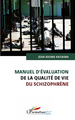 Manuel d'évaluation de la qualité de vie du schizophrène (9782296556782-front-cover)