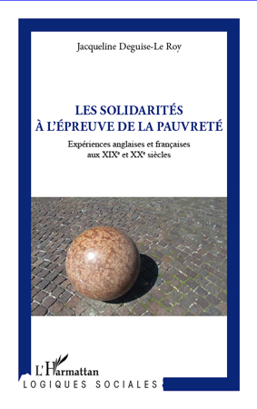 Solidarité à l'épreuve de la pauvreté, Expériences anglaises et françaises aux XIXe et XXe siècles (9782296559981-front-cover)
