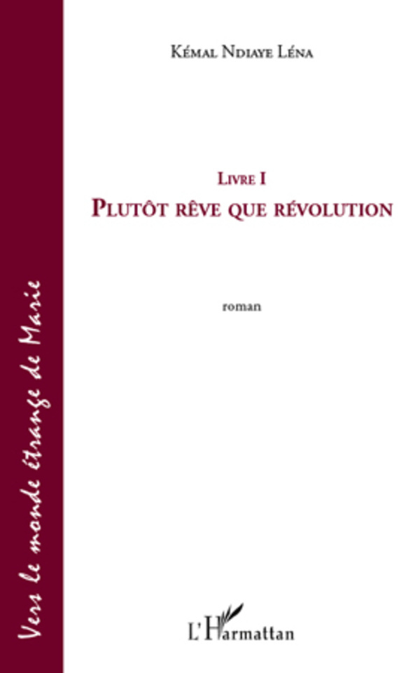 Plutôt rêve que révolution (livre 1), Roman (9782296549081-front-cover)