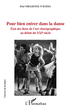 Pour bien entrer dans la danse, Etat des lieux de l'art chorégraphique au début du XXIe siècle (9782296550865-front-cover)