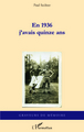 En 1936 j'avais quinze ans (9782296561311-front-cover)