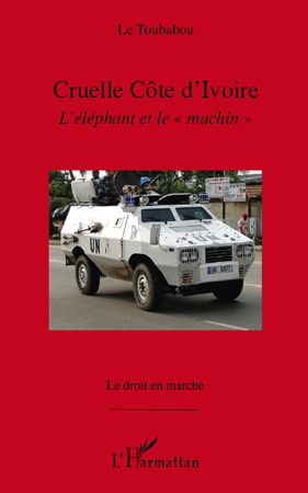 Cruelle Côte d'Ivoire (9782296560666-front-cover)