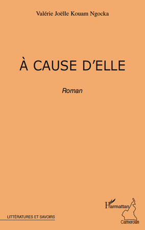 A CAUSE D'ELLE   ROMAN (9782296546097-front-cover)