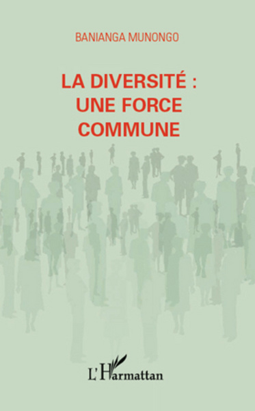 La diversité : une force commune (9782296565128-front-cover)