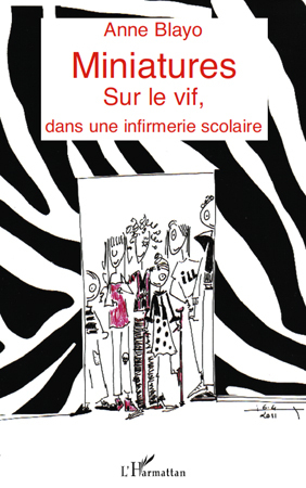 Miniatures, Sur le vif, dans une infirmerie scolaire (9782296551442-front-cover)