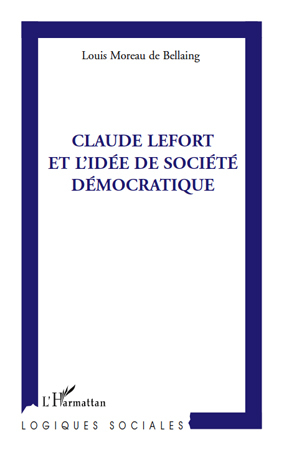 Claude Lefort et l'idée de société démocratique (9782296542723-front-cover)