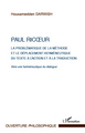 Paul Ricoeur. La problématique de la méthode et le déplacement herméneutique du texte à l'action et à la traduction, Vers une he (9782296567986-front-cover)