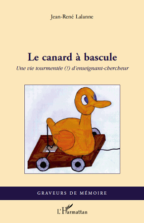 Le canard à bascule, Une vie tourmentée (!) d'enseignant-chercheur (9782296541450-front-cover)