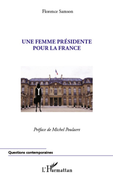 Une femme présidente pour la France (9782296565630-front-cover)