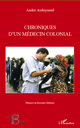 Chroniques d'un médecin colonial (9782296545175-front-cover)
