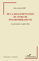 De la règlementation du titre de psychothérapeute, La santé mentale, une affaire d'Etat (9782296549326-front-cover)