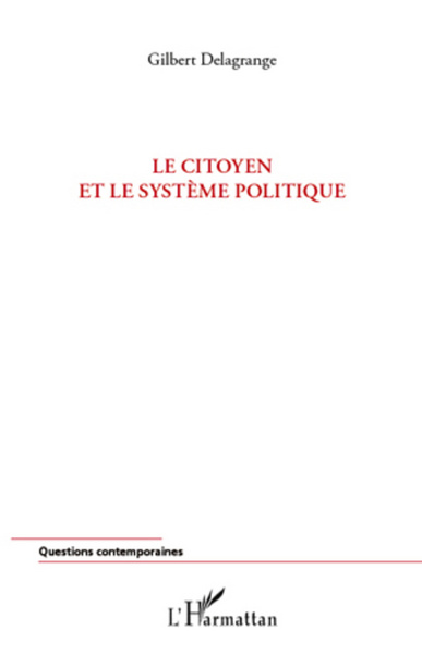 Le citoyen et le système politique (9782296562851-front-cover)
