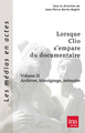 Lorsque Clio s'empare du documentaire (Volume II), Archives, témoignage, mémoire (9782296550155-front-cover)