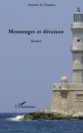 Mensonges et déraison, Roman (9782296543744-front-cover)