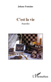 C'EST LA VIE   NOUVELLES (9782296542563-front-cover)