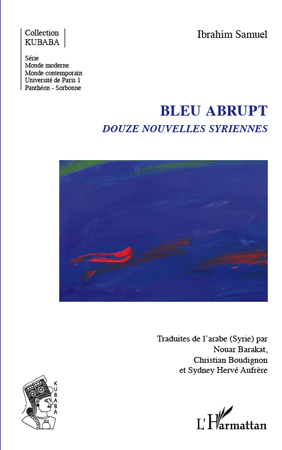 Bleu abrupt, Douze nouvelles syriennes (9782296559639-front-cover)