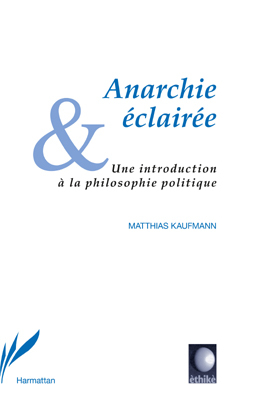 Anarchie éclairée, Une introduction à la philosophie politique (9782296560604-front-cover)