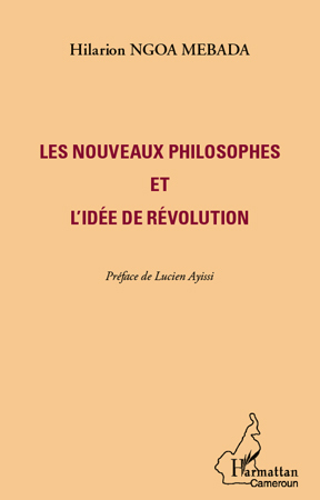 Les nouveaux philosophes et l'idée de révolution (9782296558915-front-cover)
