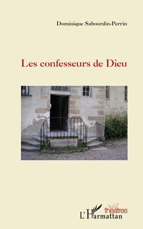Les confesseurs de Dieu (9782296562066-front-cover)