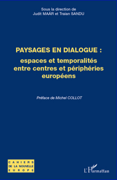 Paysages en dialogues, Espaces et temporalités entre centres et périphéries européens (9782296568464-front-cover)