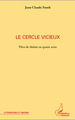 Le cercle vicieux, Pièce de théâtre en quatre actes (9782296559226-front-cover)