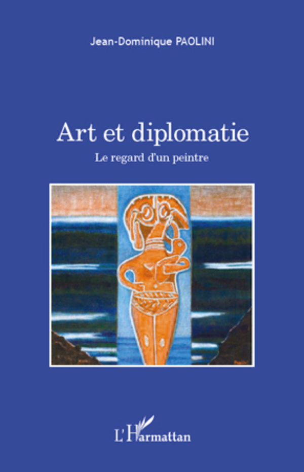 Art et diplomatie, Le regard d'un peintre (9782296562646-front-cover)