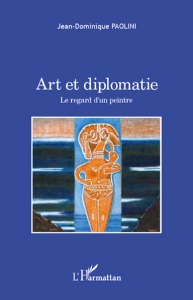Art et diplomatie, Le regard d'un peintre (9782296562646-front-cover)