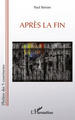 Après la fin (9782296569317-front-cover)