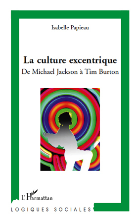 La culture excentrique, De Michael Jackson à Tim Burton (9782296561878-front-cover)
