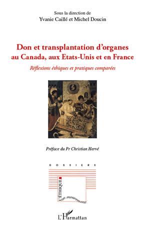 Don et transplantation d'organes au Canada, aux Etats-Unis et en France, Réflexions éthiques et pratiques comparées (9782296543584-front-cover)