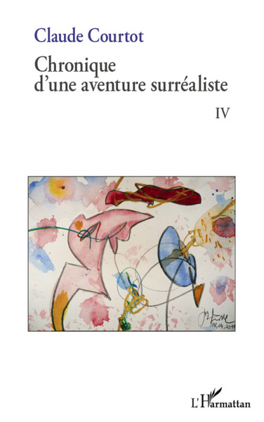 Chronique d'une aventure surréaliste IV (9782296568990-front-cover)