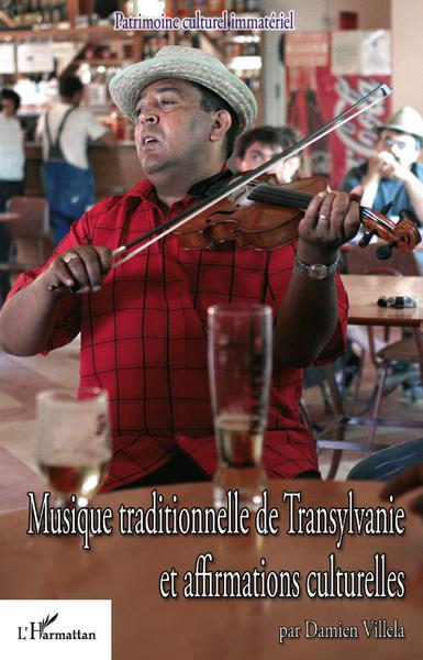 Musique traditionnelle de Transylvanie et affirmations culturelles (9782296560185-front-cover)