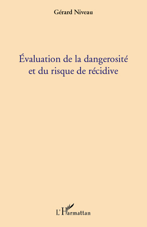 Evaluation de la dangerosité et du risque de récidive (9782296551367-front-cover)