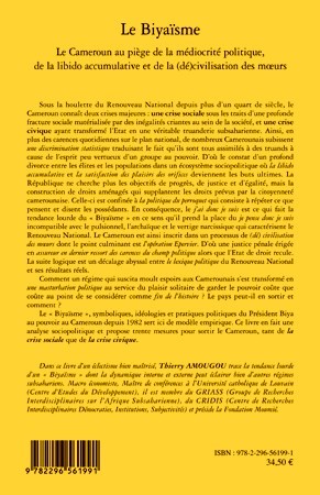 Le Biyaïsme, Le Cameroun au piège de la médiocrité politique, de la libido accumulative et de la (dé)civilisation des moeurs (9782296561991-back-cover)