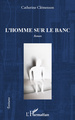 L'homme sur le banc (9782296567009-front-cover)