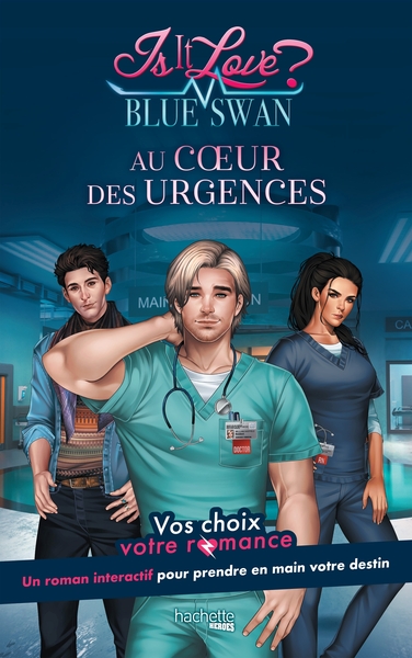 Is it Love ? - Blue Swan Hospital - Au coeur des urgences, Vos choix, votre romance (9782019456719-front-cover)